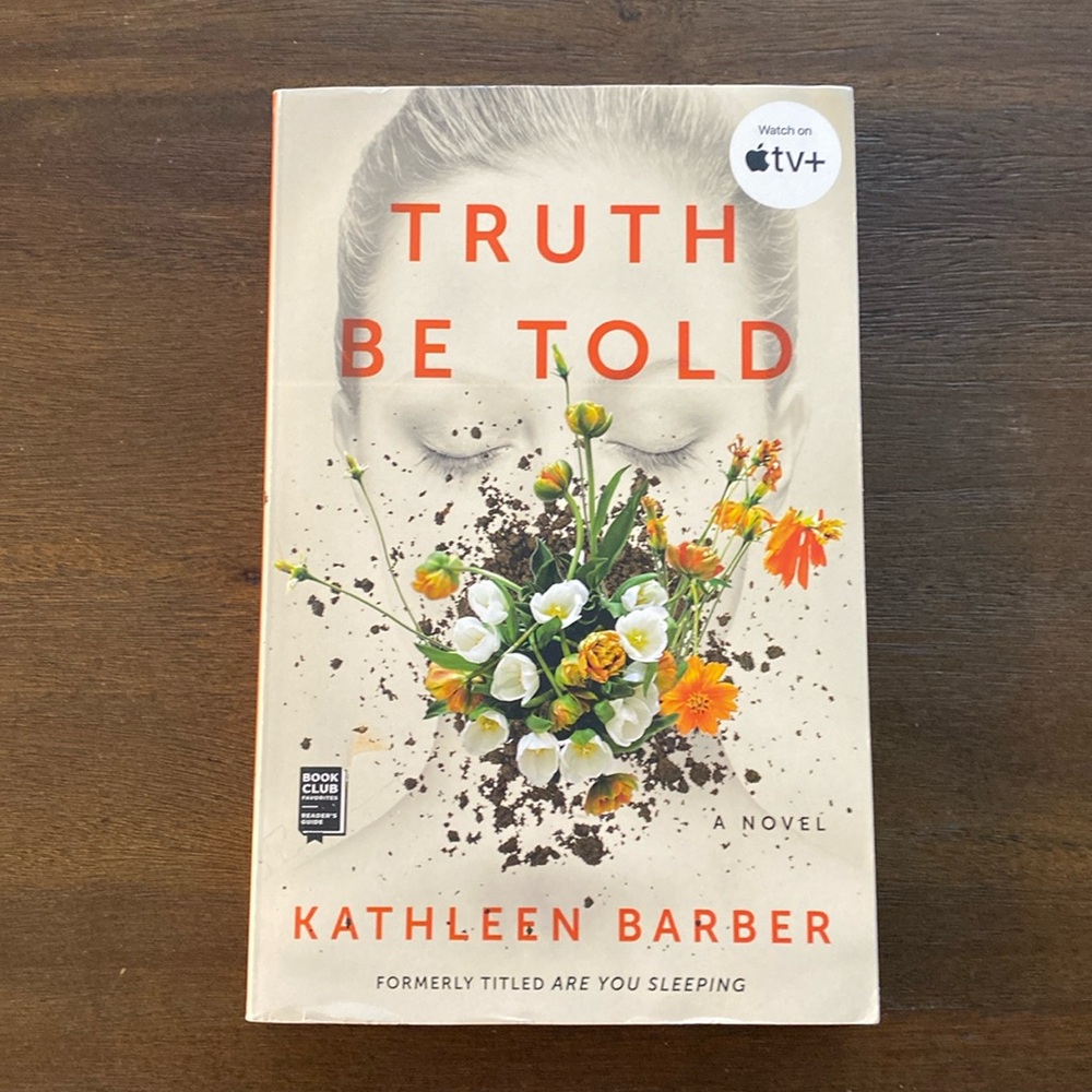 Truth Be Told: A Novel by Kathleen Barber Formerly Titled Are You Sleeping